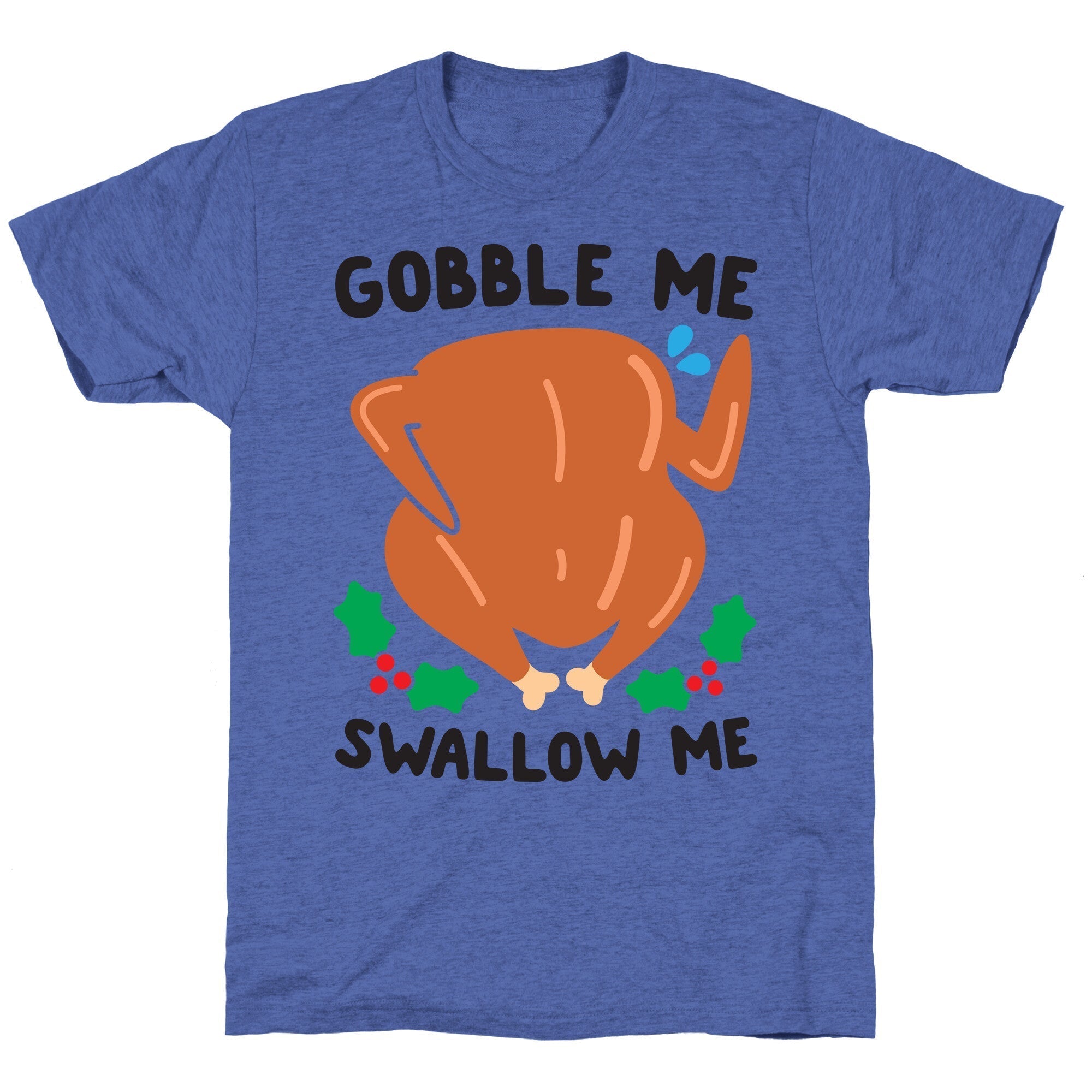 Gobble Me Swallow Me Turkey Unisex Triblend Tee Hoodie, Sweatshirt | CoreVibeTees.com (Image 4)