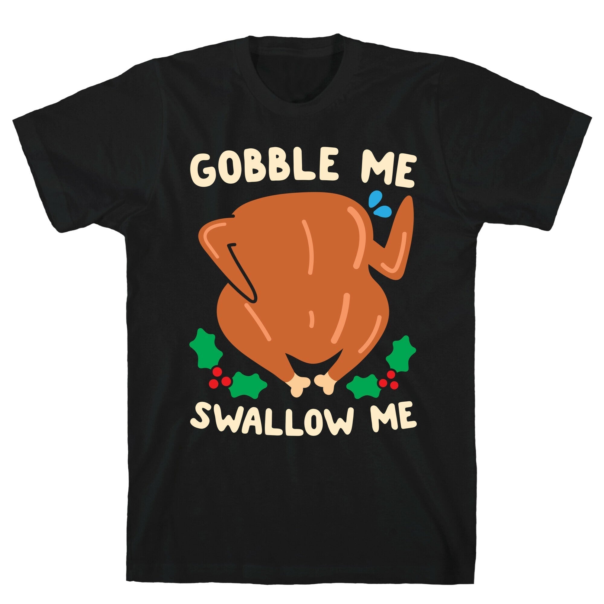 Gobble Me Swallow Me Turkey T-Shirt Hoodie, Sweatshirt | CoreVibeTees.com (Image 1)