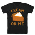 Cream On Me T-Shirt Hoodie, Sweatshirt | CoreVibeTees.com (Image 1)