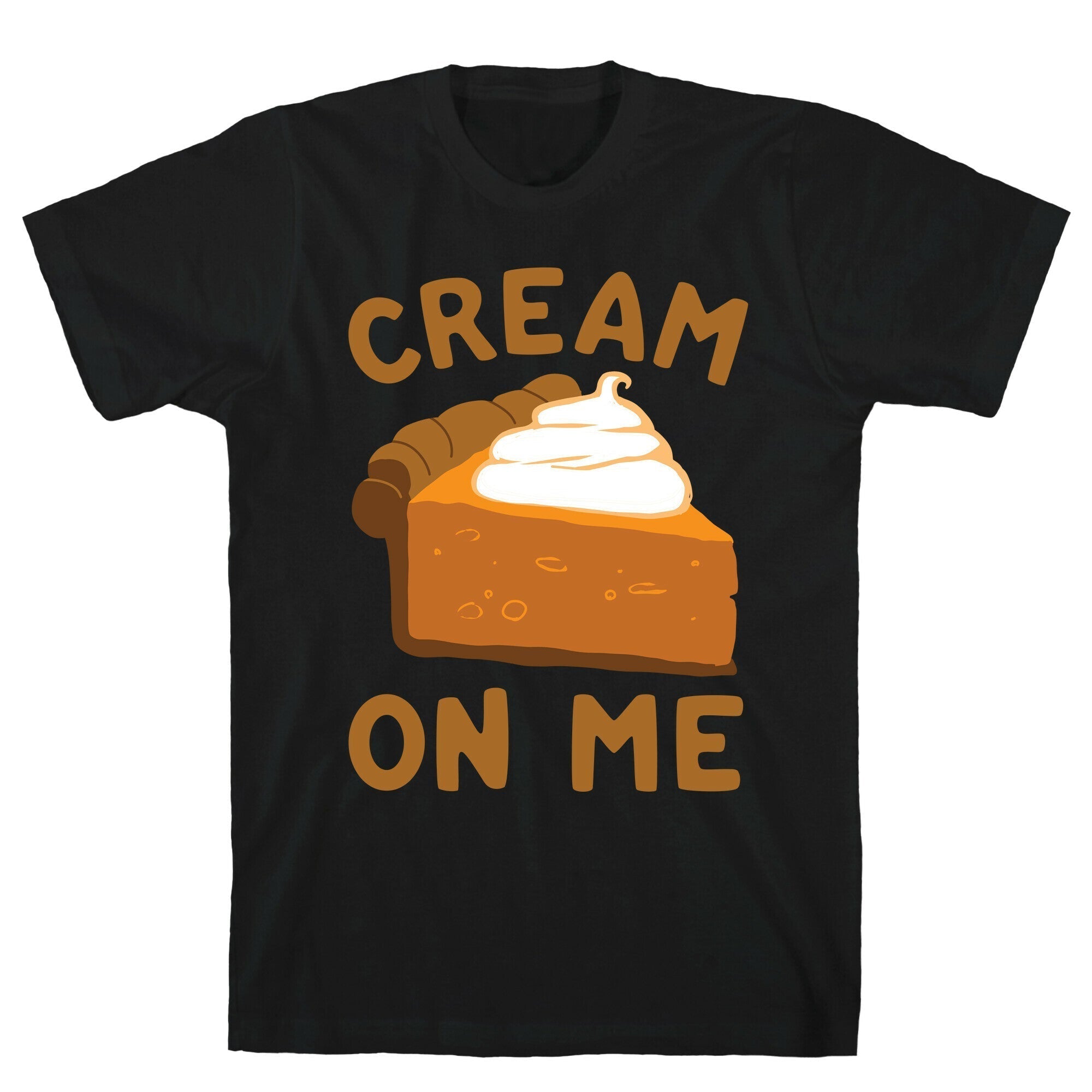 Cream On Me T-Shirt Hoodie, Sweatshirt | CoreVibeTees.com (Image 1)