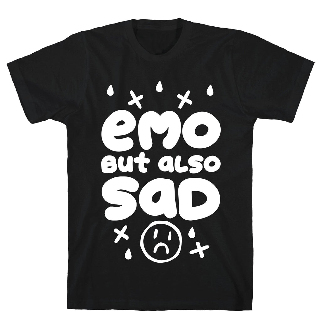 Emo, But Also SAD T-Shirt Hoodie, Sweatshirt | CoreVibeTees.com (Image 1)