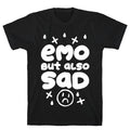 Emo, But Also SAD T-Shirt Hoodie, Sweatshirt | CoreVibeTees.com (Image 1)