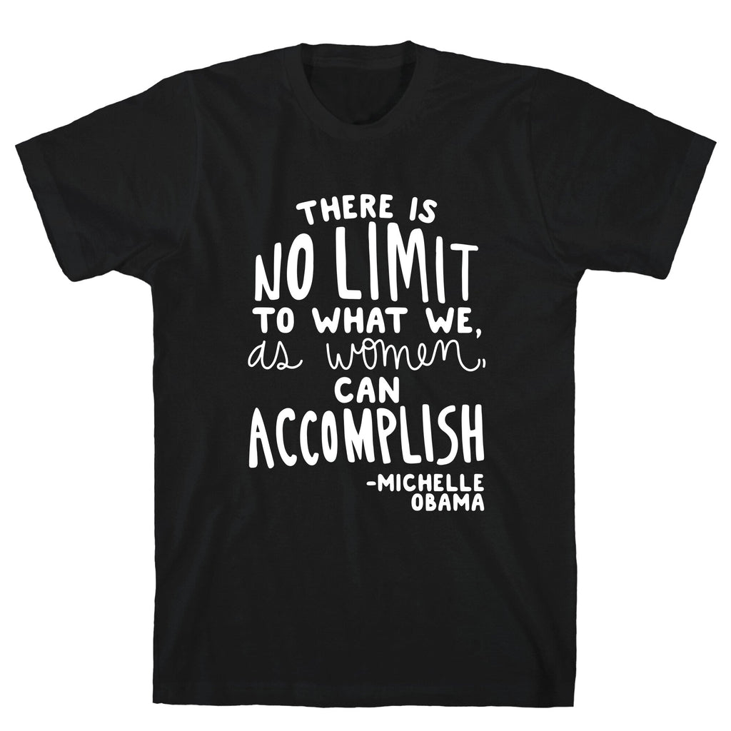 There is no limit to what we, as women, can accomplish. -Michelle Obama T-Shirt Hoodie, Sweatshirt (Image 1)