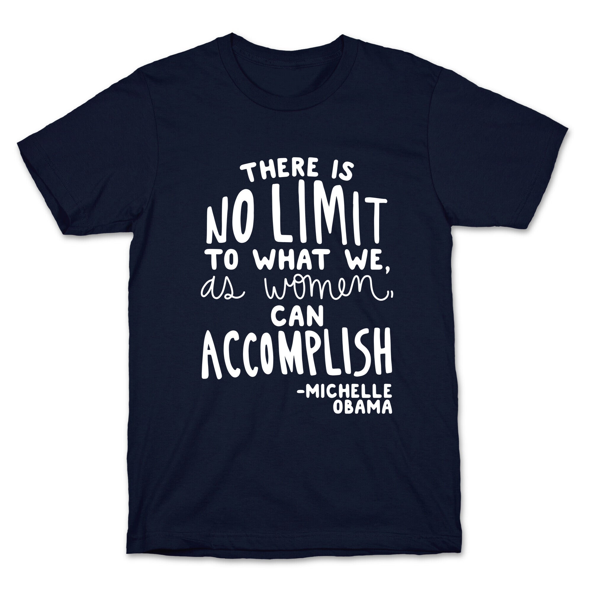 There is no limit to what we, as women, can accomplish. -Michelle Obama T-Shirt Hoodie, Sweatshirt (Image 4)