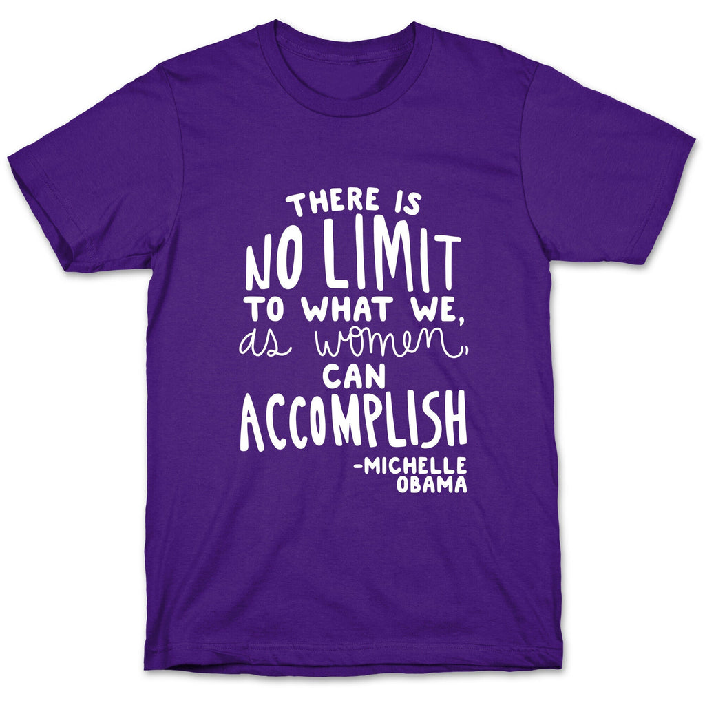 There is no limit to what we, as women, can accomplish. -Michelle Obama T-Shirt Hoodie, Sweatshirt (Image 5)