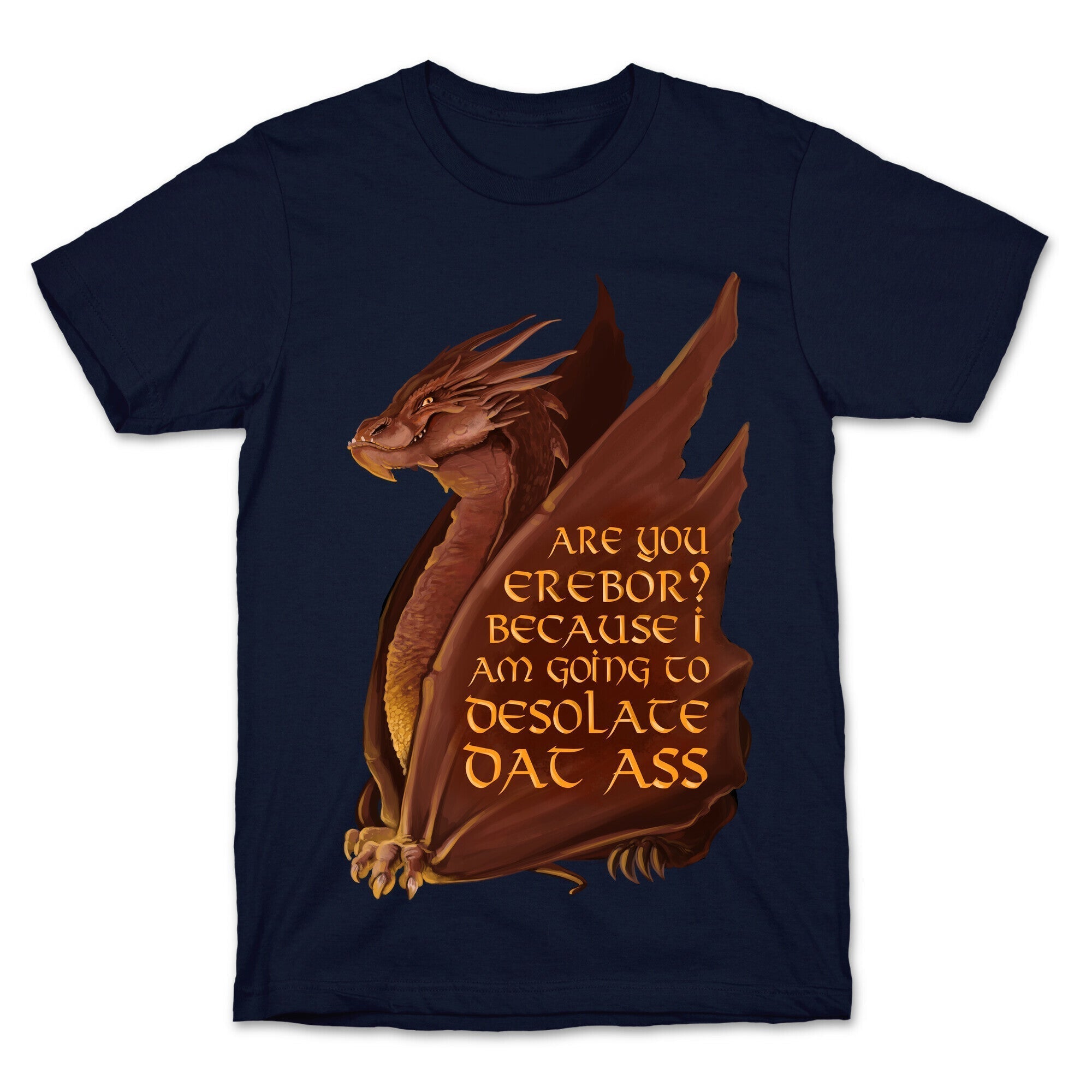 Are You Erebor? Because I Am Going to DESOLATE Dat Ass. T-Shirt Hoodie, Sweatshirt | CoreVibeTees.com (Image 4)
