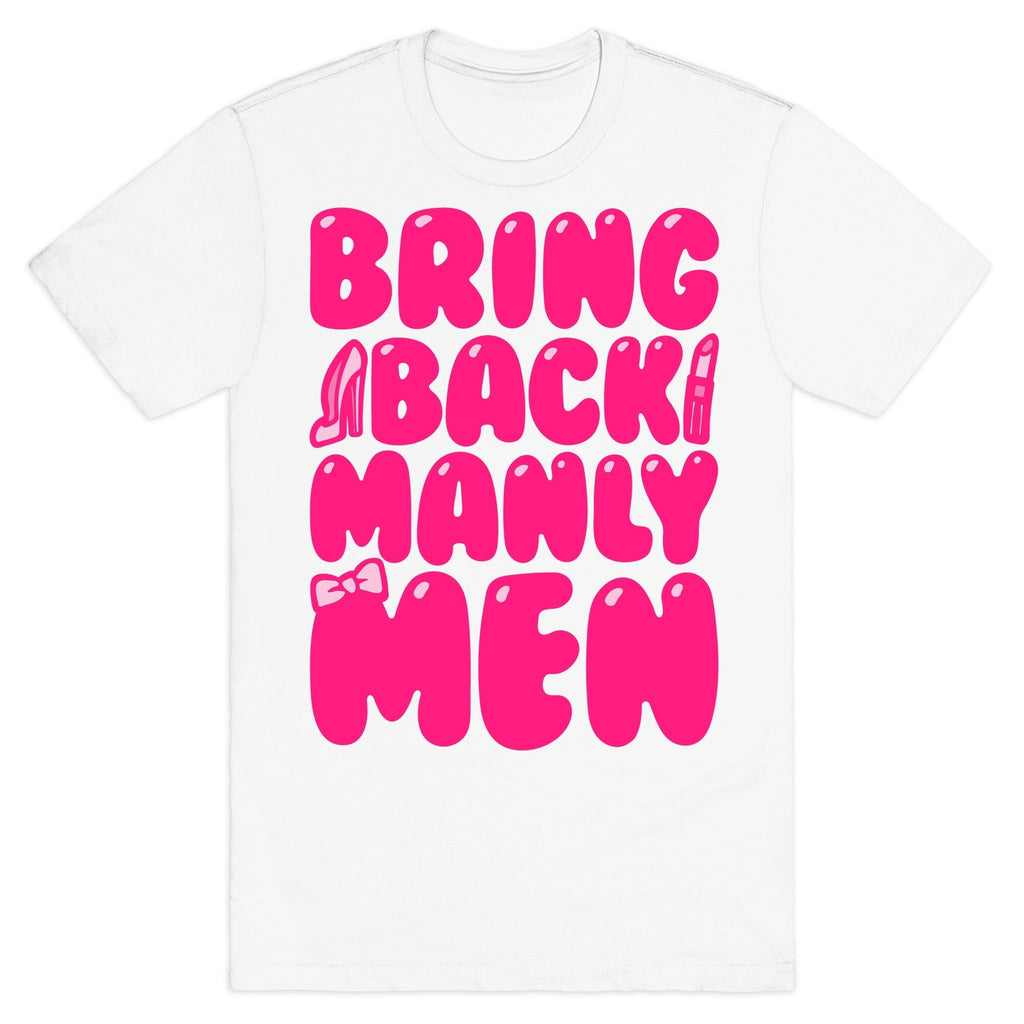 Bring Back Manly Men Parody T-Shirt Hoodie, Sweatshirt | CoreVibeTees.com (Image 2)