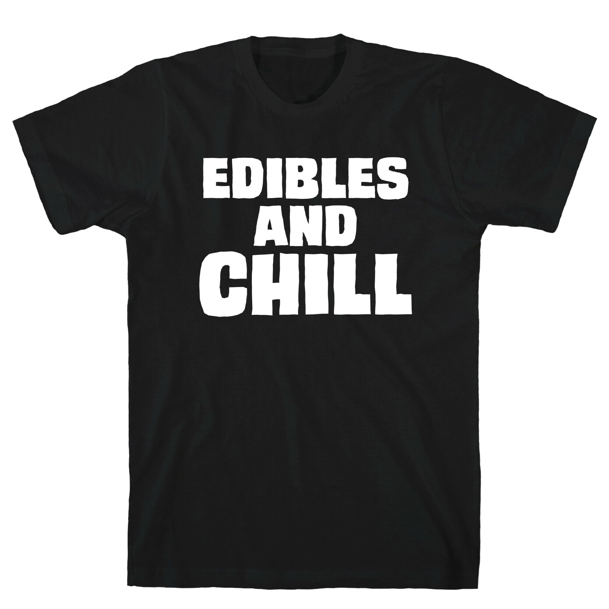Edibles and Chill T-Shirt Hoodie, Sweatshirt | CoreVibeTees.com (Image 1)
