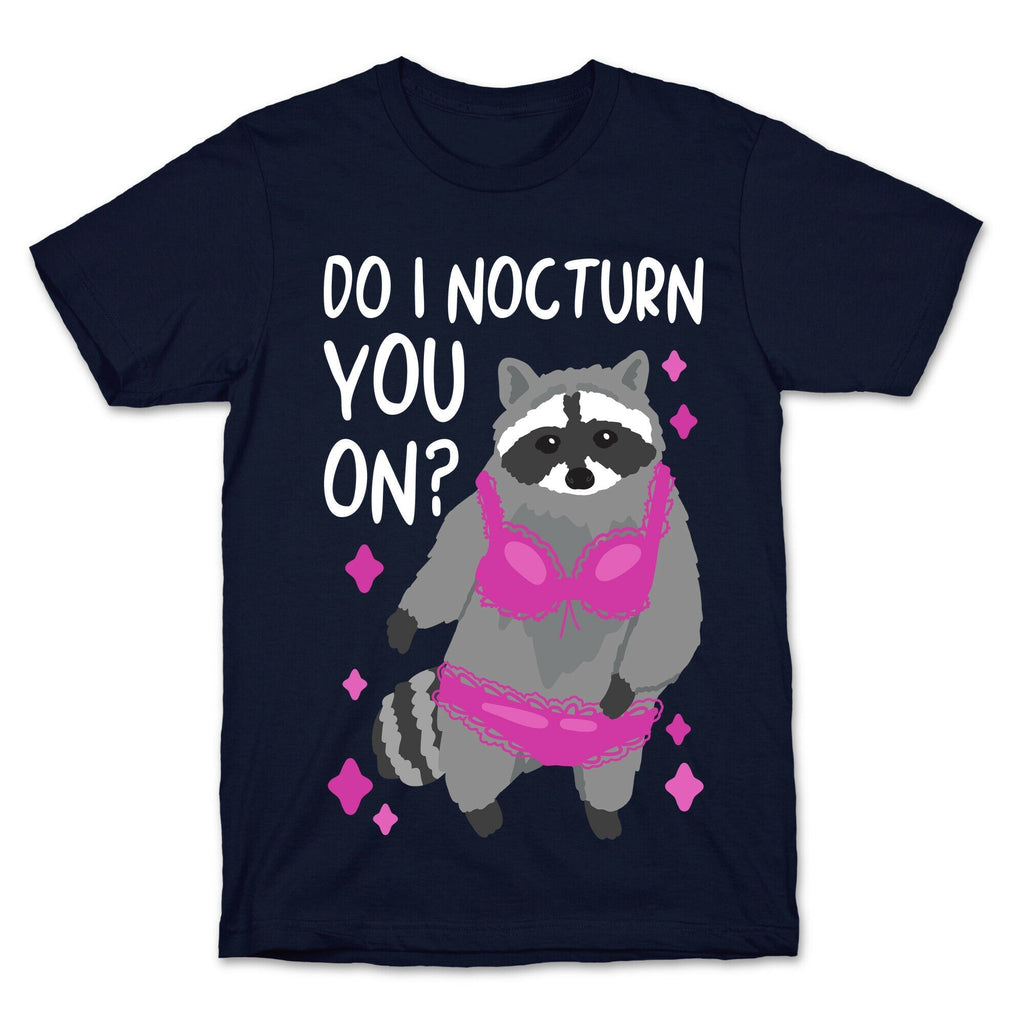 Do I Nocturn You On? Raccoon  T-Shirt Style001 Hoodie, Sweatshirt | CoreVibeTees.com (Image 4)