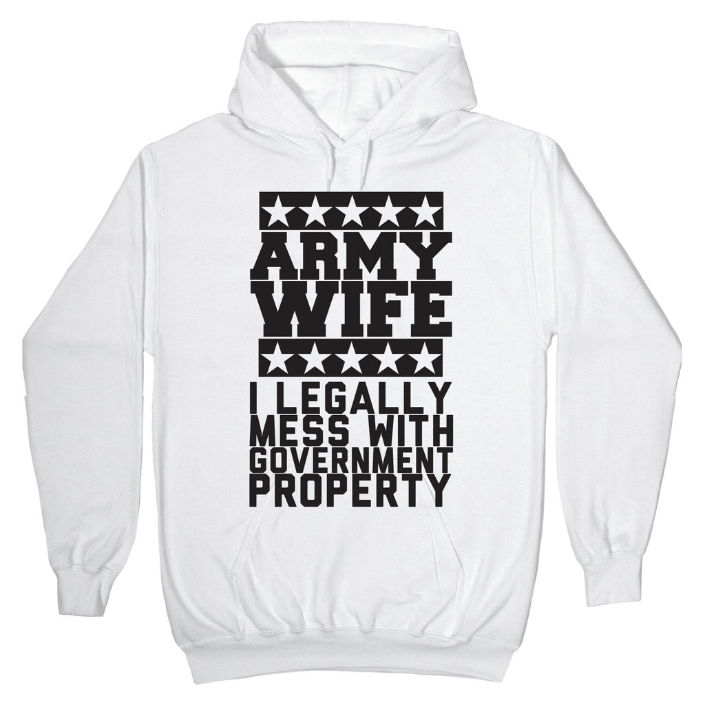 Army Wife: I Legally Mess With Government Equipment Hoodie T-Shirts, Sweatshirt | CoreVibeTees.com