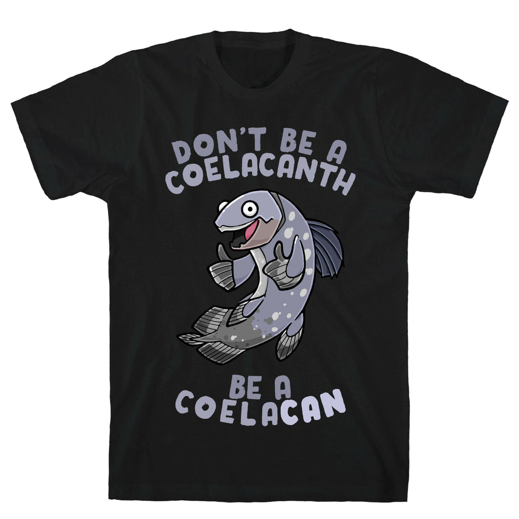 Don't Be A Coelacanth, Be A Coelacan T-Shirt Hoodie, Sweatshirt | CoreVibeTees.com (Image 1)