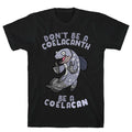 Don't Be A Coelacanth, Be A Coelacan T-Shirt Hoodie, Sweatshirt | CoreVibeTees.com (Image 1)