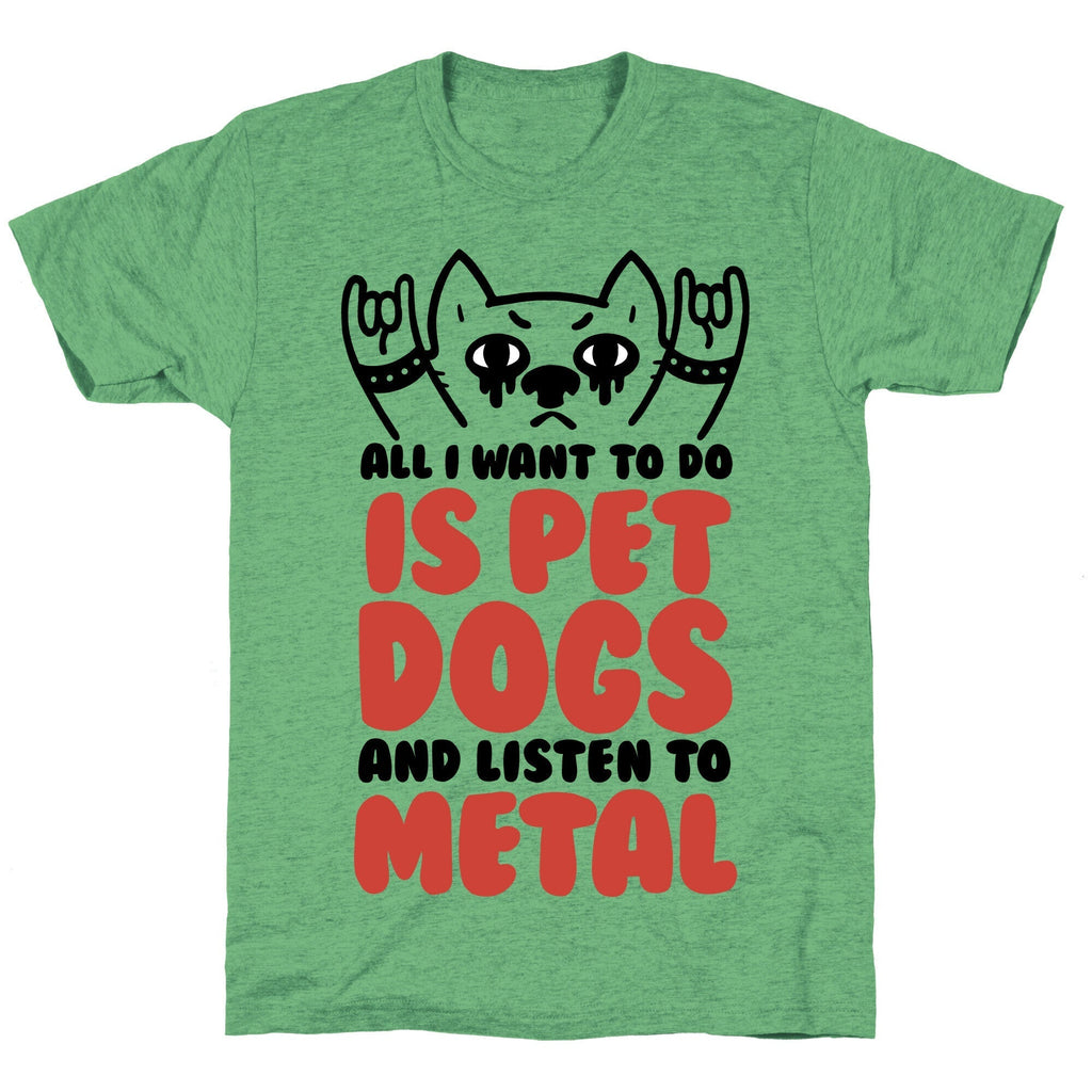 All I Want To Do Is Pet Dogs And Listen To Metal Unisex Triblend Tee Hoodie, Sweatshirt | CoreVibeTees.com (Image 1)