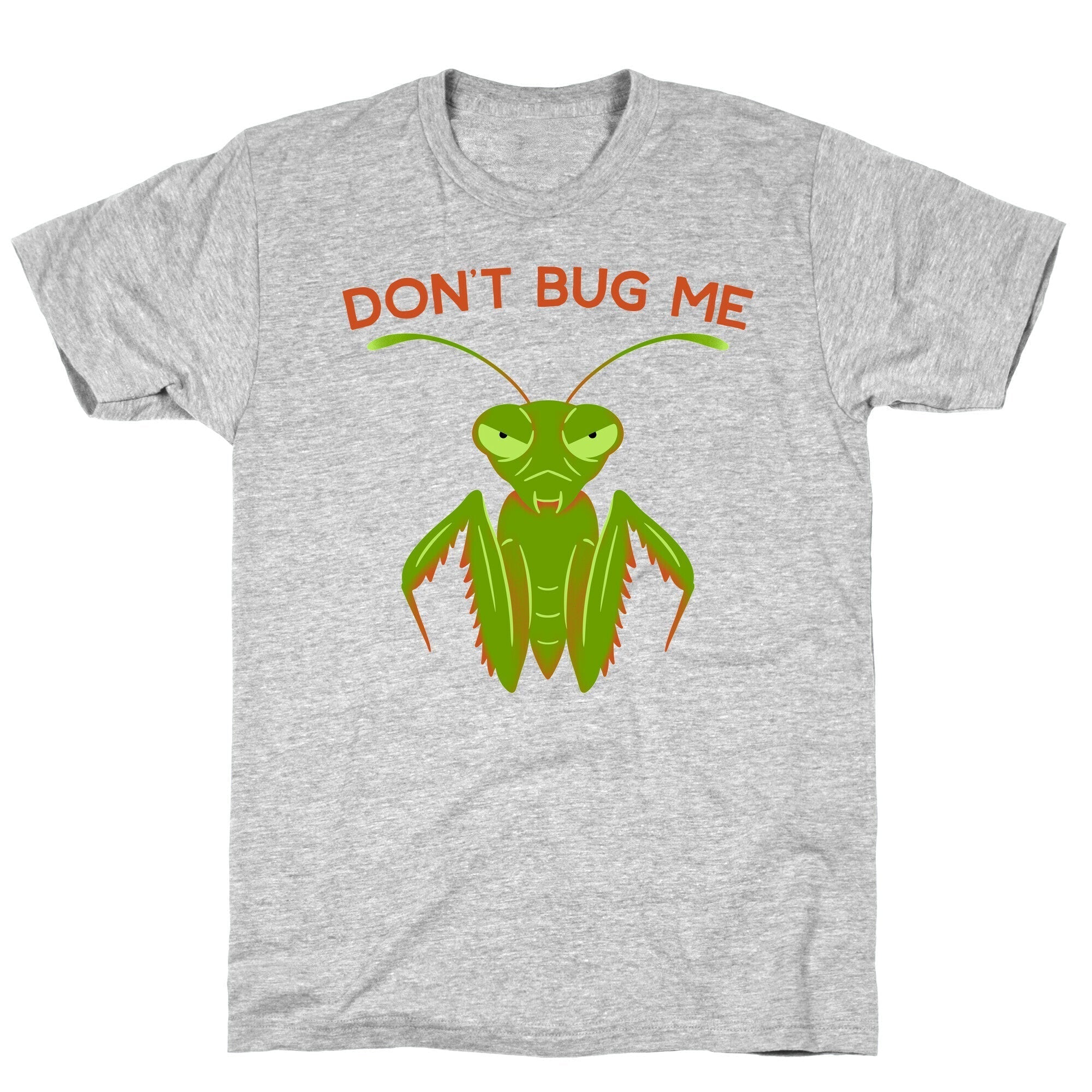 Don't Bug Me Praying Mantis T-Shirt Hoodie, Sweatshirt | CoreVibeTees.com (Image 2)