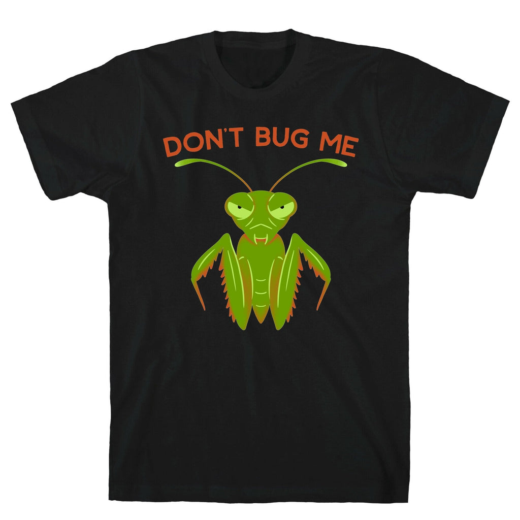 Don't Bug Me Praying Mantis T-Shirt Hoodie, Sweatshirt | CoreVibeTees.com (Image 1)