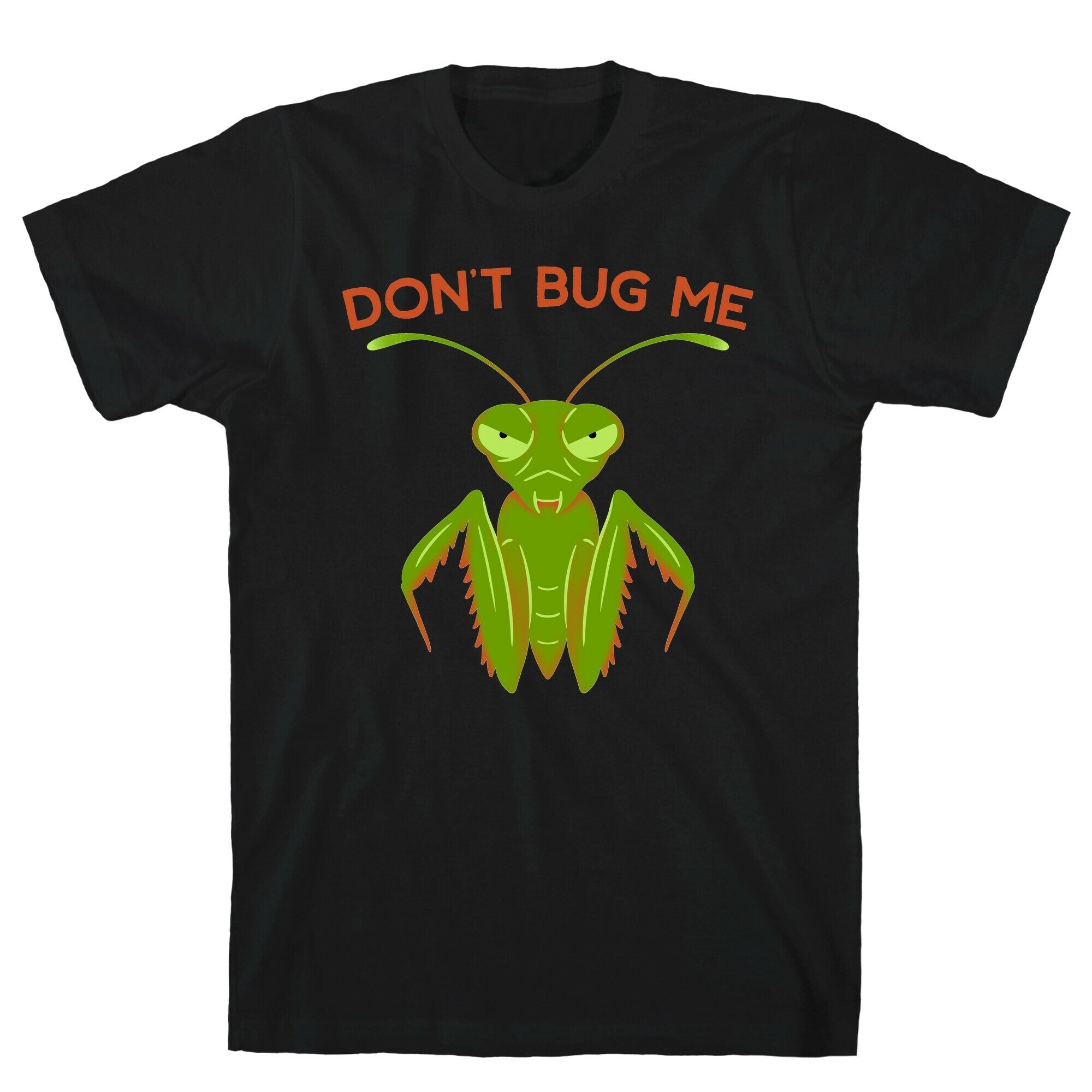 Don't Bug Me Praying Mantis T-Shirt Hoodie, Sweatshirt | CoreVibeTees.com (Image 1)