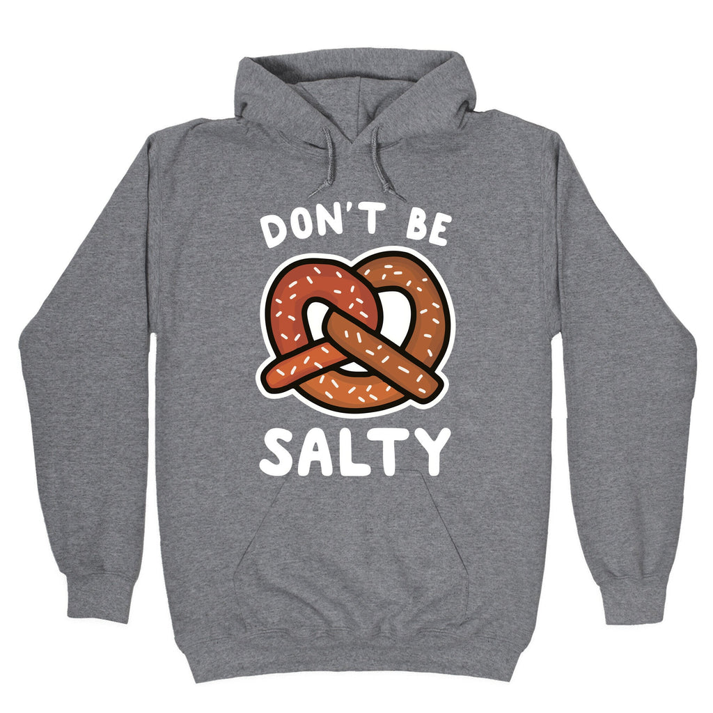 Don't Be Salty Hoodie T-Shirts, Sweatshirt | CoreVibeTees.com (Image 1)