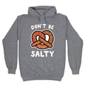 Don't Be Salty Hoodie T-Shirts, Sweatshirt | CoreVibeTees.com (Image 1)