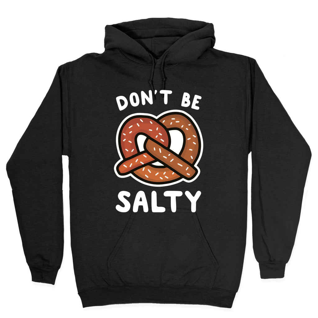 Don't Be Salty Hoodie T-Shirts, Sweatshirt | CoreVibeTees.com (Image 2)