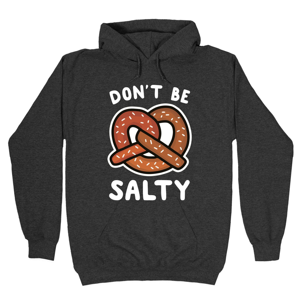 Don't Be Salty Hoodie T-Shirts, Sweatshirt | CoreVibeTees.com (Image 3)