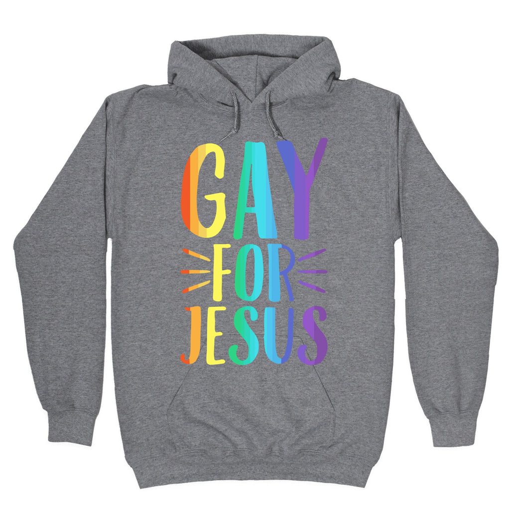 Gay For Jesus White Print Hoodie T-Shirts, Sweatshirt | CoreVibeTees.com (Image 1)