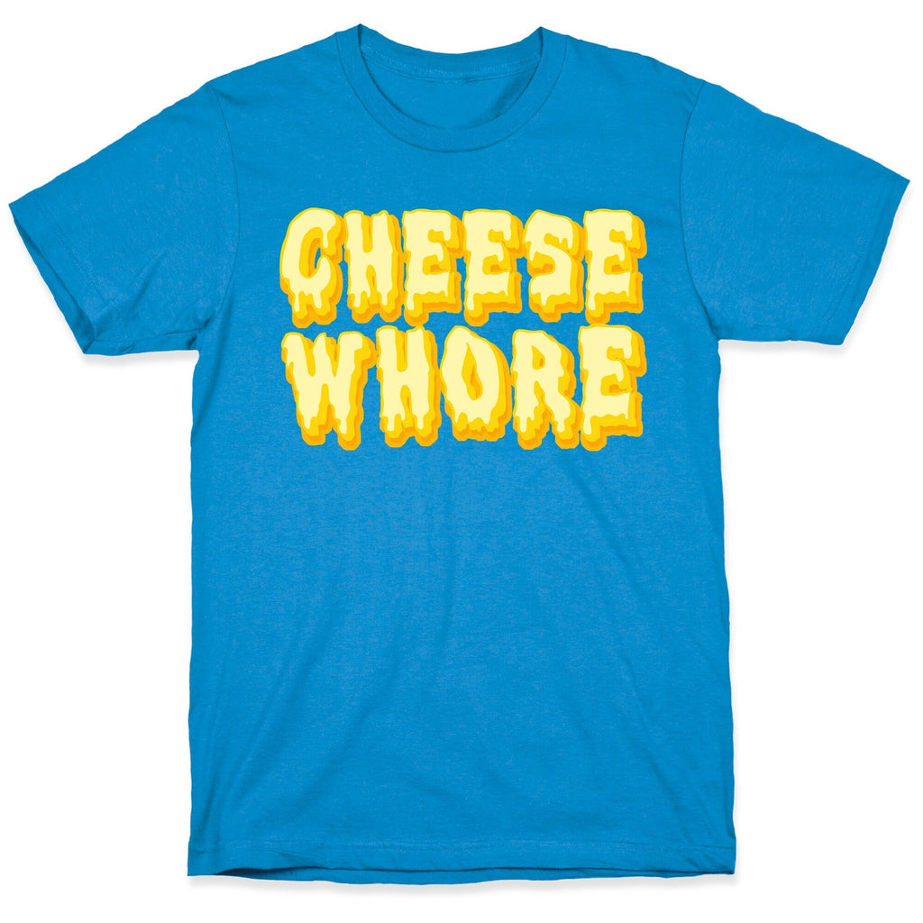Cheese Whore T-Shirt Hoodie, Sweatshirt | CoreVibeTees.com (Image 1)