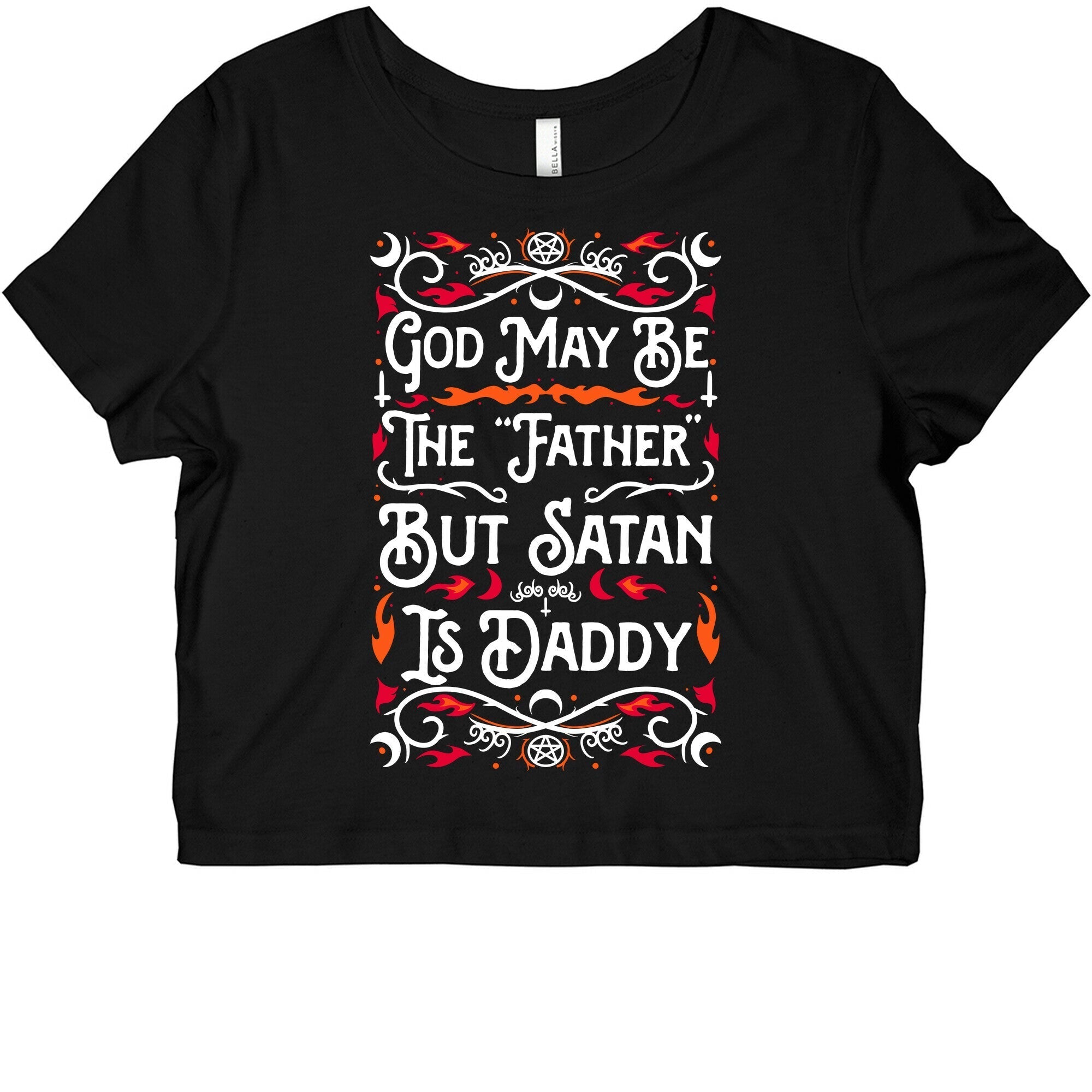 God May Be The "Father" But Satan Is Daddy Graphic Baby Tee Hoodie, Sweatshirt | CoreVibeTees.com (Image 1)