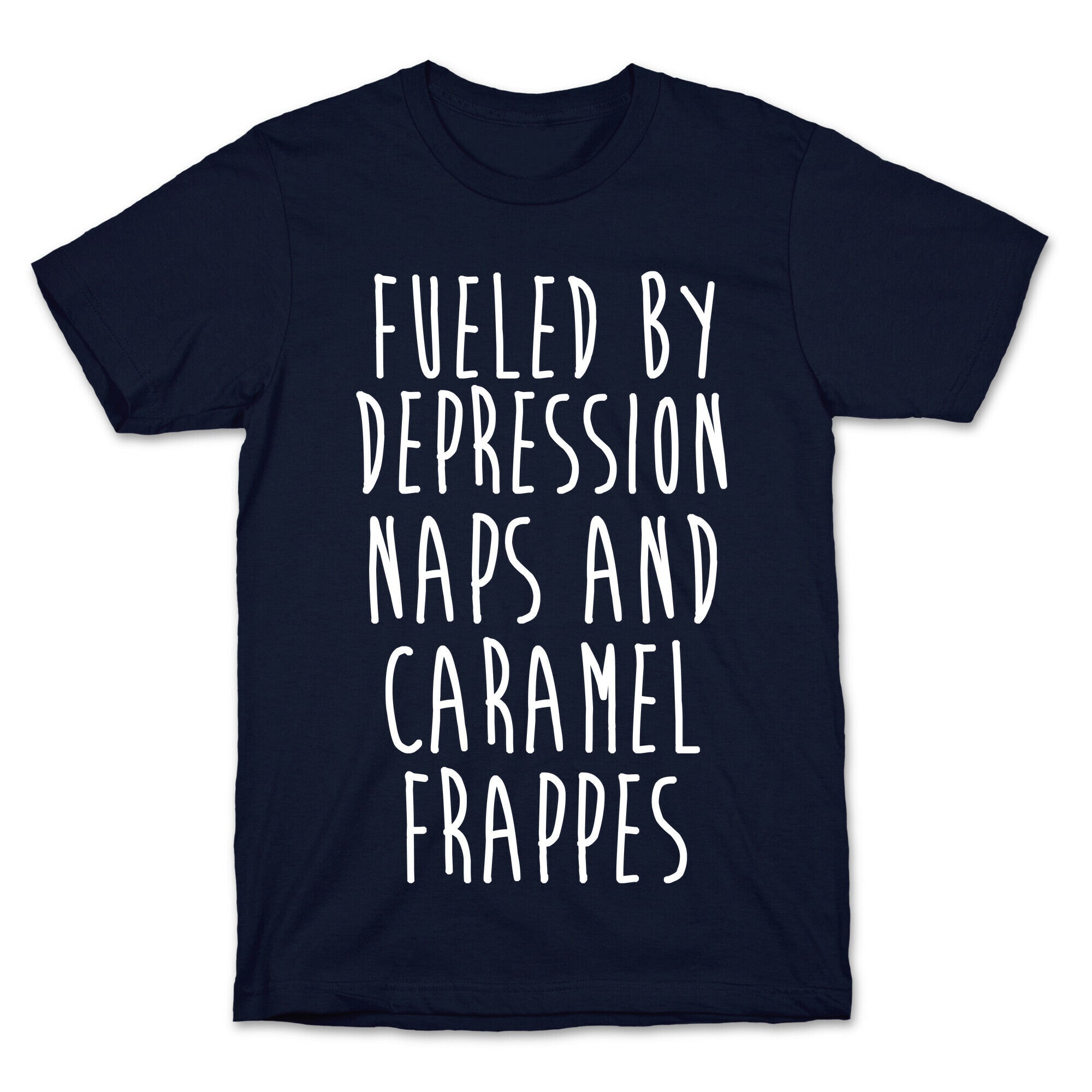 Fueled By Depression Naps and Caramel Frappes T-Shirt Hoodie, Sweatshirt | CoreVibeTees.com (Image 4)