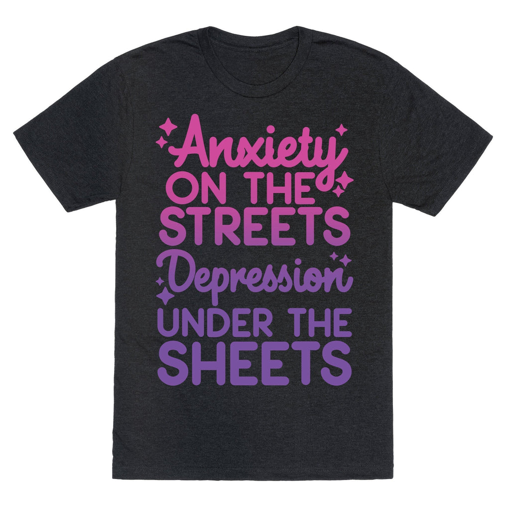 Anxiety On The Streets, Depression Under The Sheets Unisex Triblend Tee Hoodie, Sweatshirt | CoreVibeTees.com (Image 1)