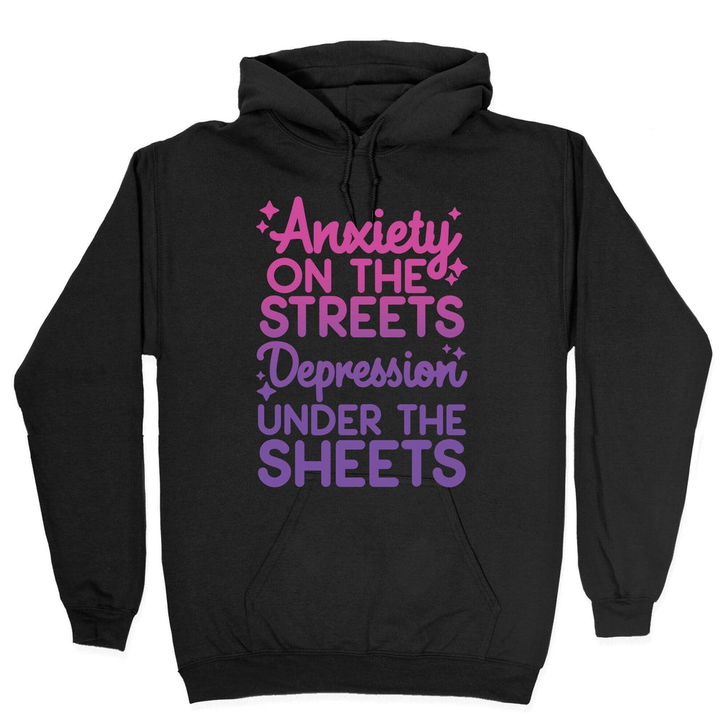 Anxiety On The Streets, Depression Under The Sheets Hoodie T-Shirts, Sweatshirt | CoreVibeTees.com (Image 2)