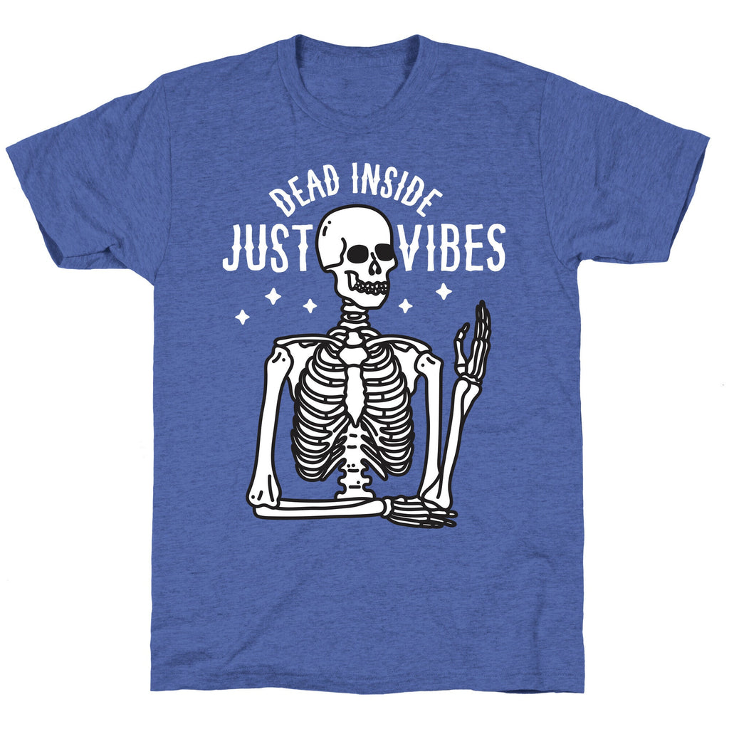Dead Inside Just Vibes Skeleton Unisex Triblend Tee Hoodie, Sweatshirt | CoreVibeTees.com (Image 5)