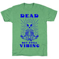 Dead But Still Vibing Unisex Triblend Tee Hoodie, Sweatshirt | CoreVibeTees.com (Image 1)