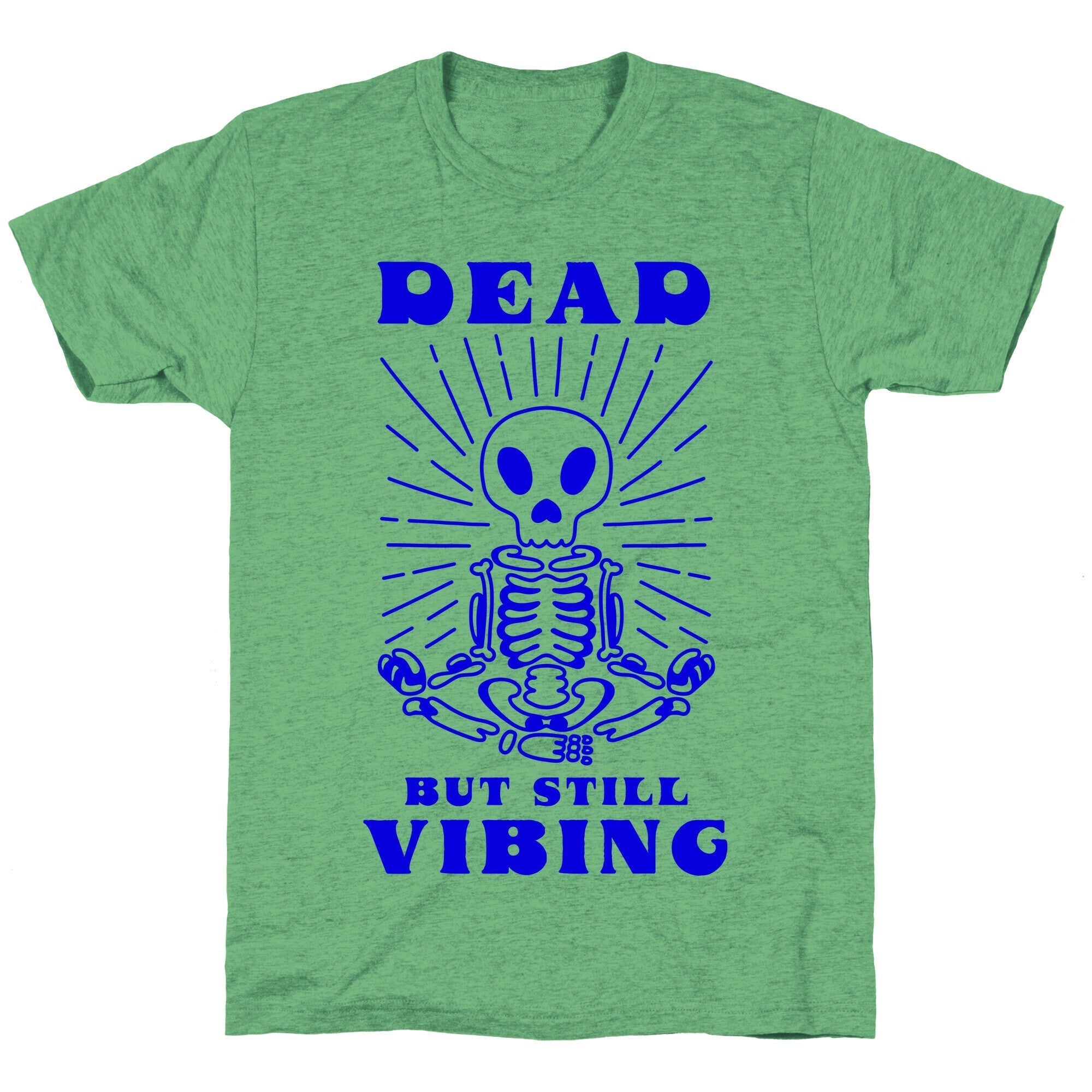 Dead But Still Vibing Unisex Triblend Tee Hoodie, Sweatshirt | CoreVibeTees.com (Image 1)