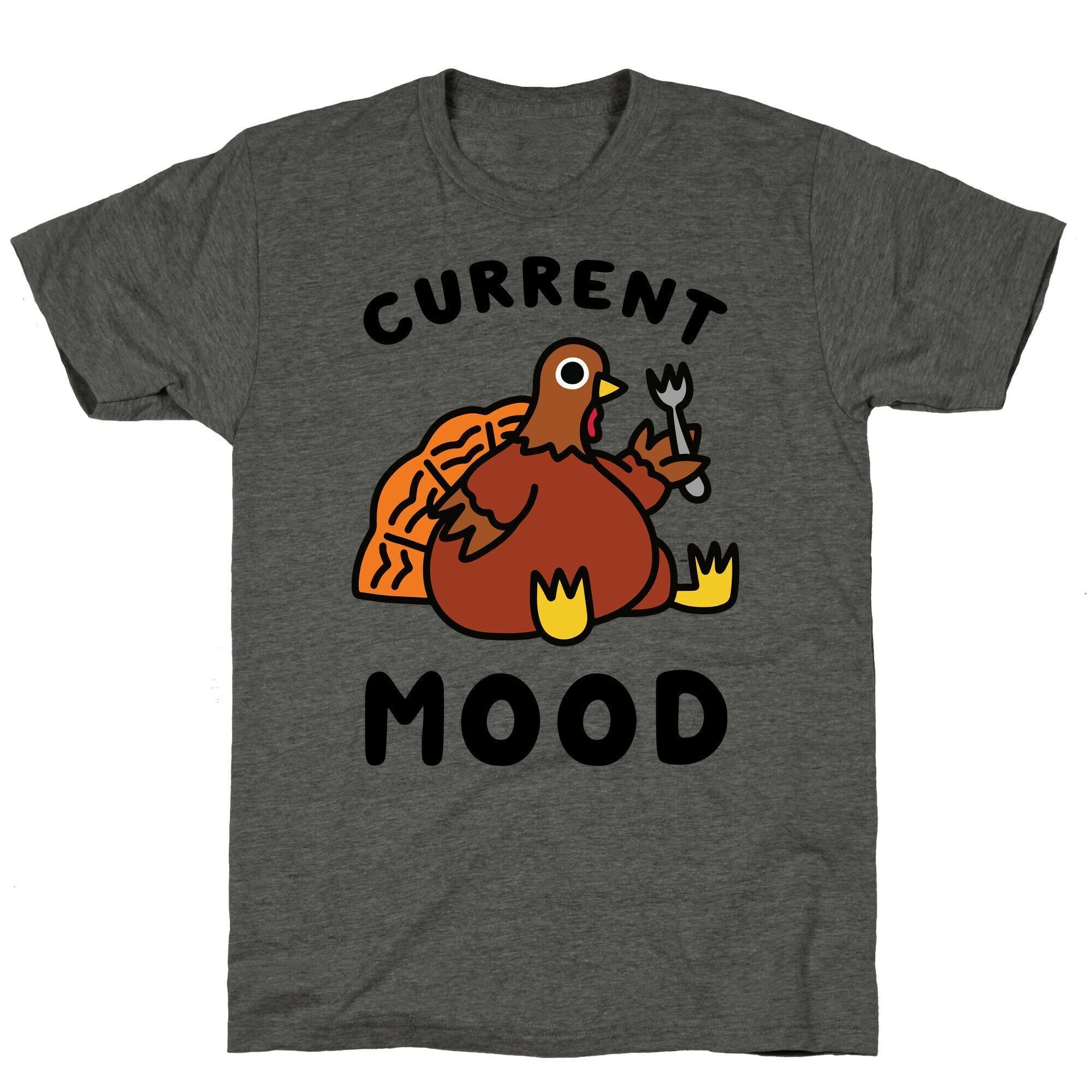 Current Mood (Hungry Turkey) Unisex Triblend Tee Hoodie, Sweatshirt | CoreVibeTees.com (Image 2)