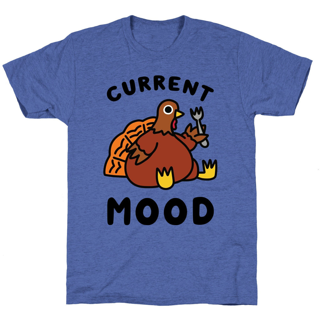 Current Mood (Hungry Turkey) Unisex Triblend Tee Hoodie, Sweatshirt | CoreVibeTees.com (Image 4)