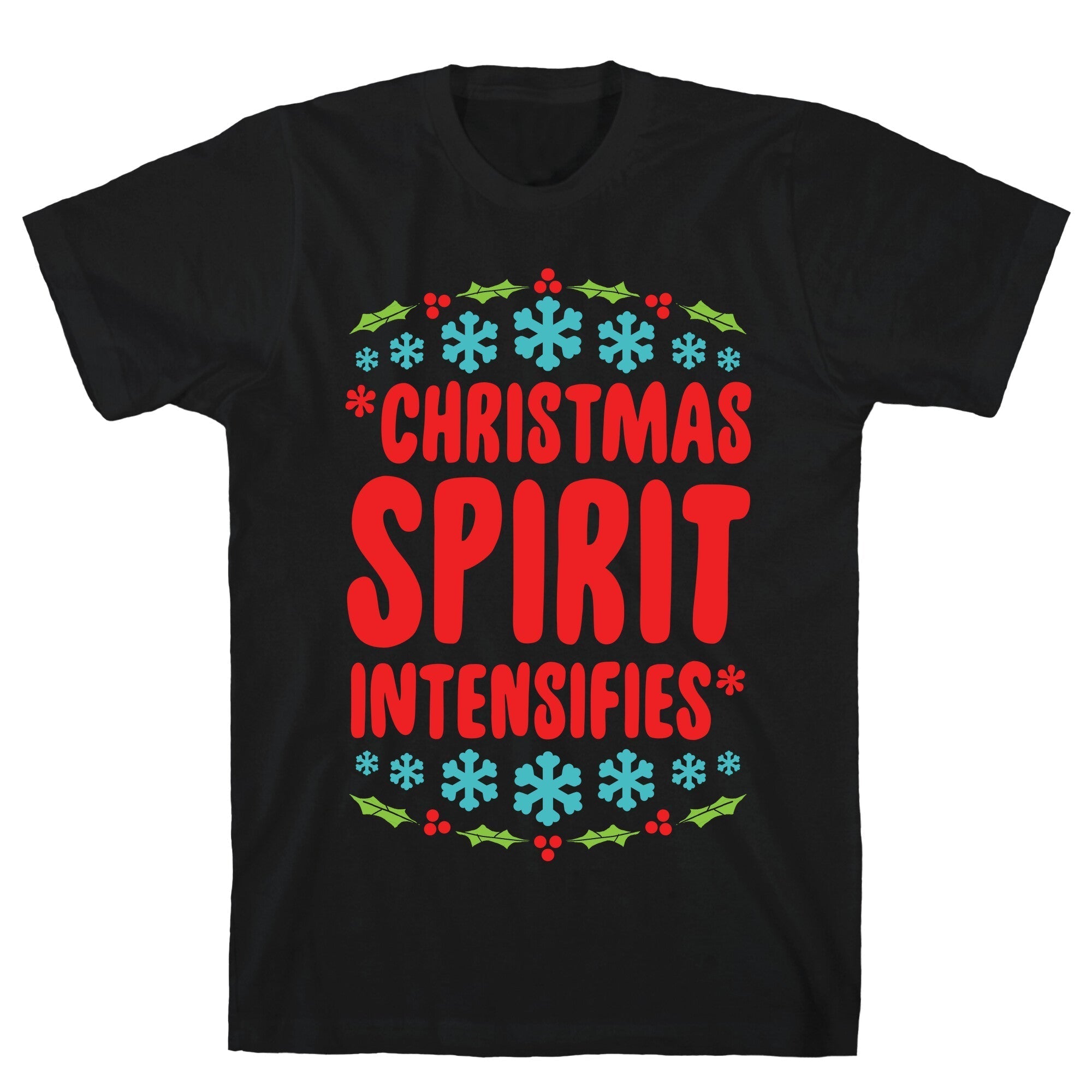 *Christmas Spirit Intensifies* T-Shirt Hoodie, Sweatshirt | CoreVibeTees.com (Image 1)