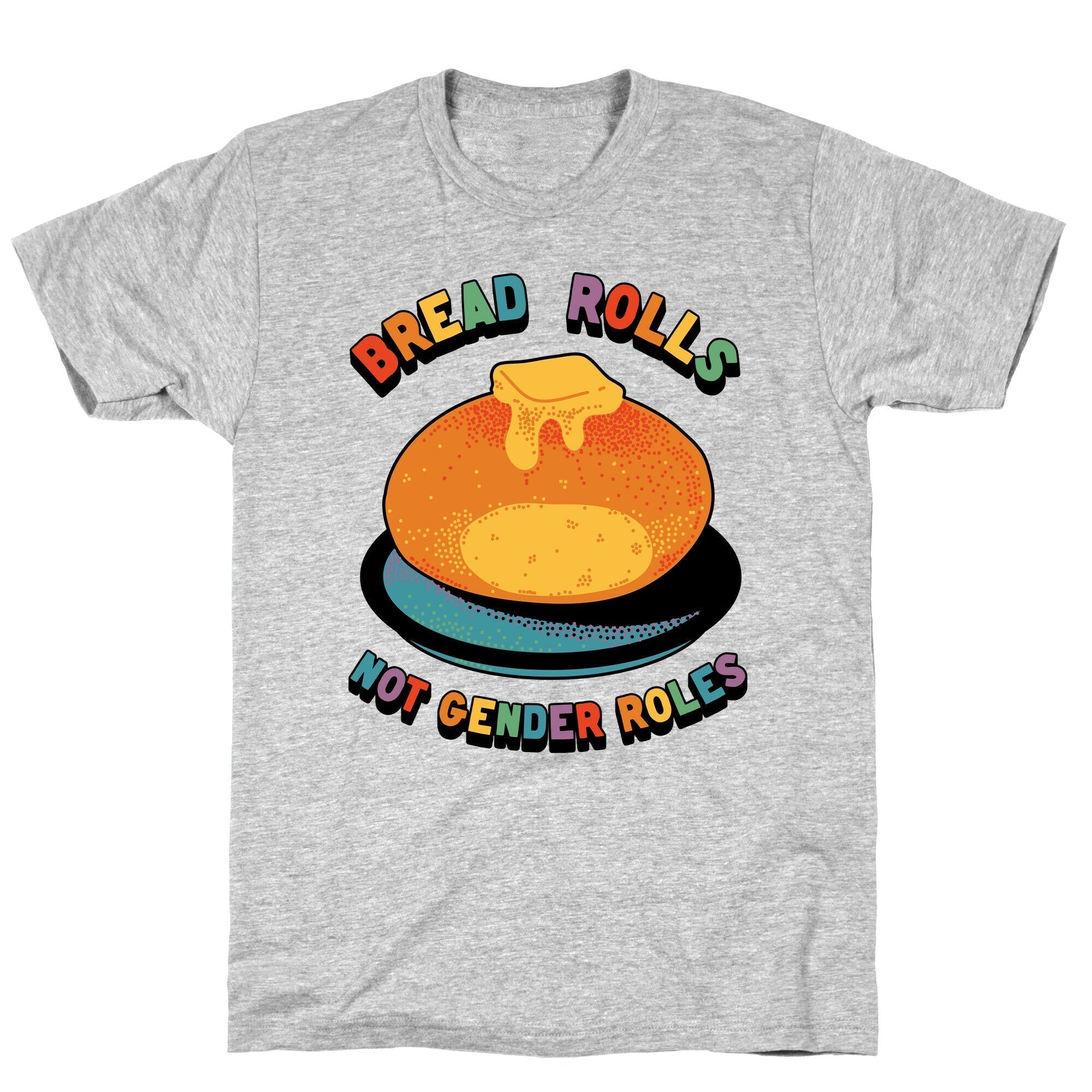 Bread Rolls Not Gender Roles  T-Shirt Hoodie, Sweatshirt | CoreVibeTees.com (Image 3)