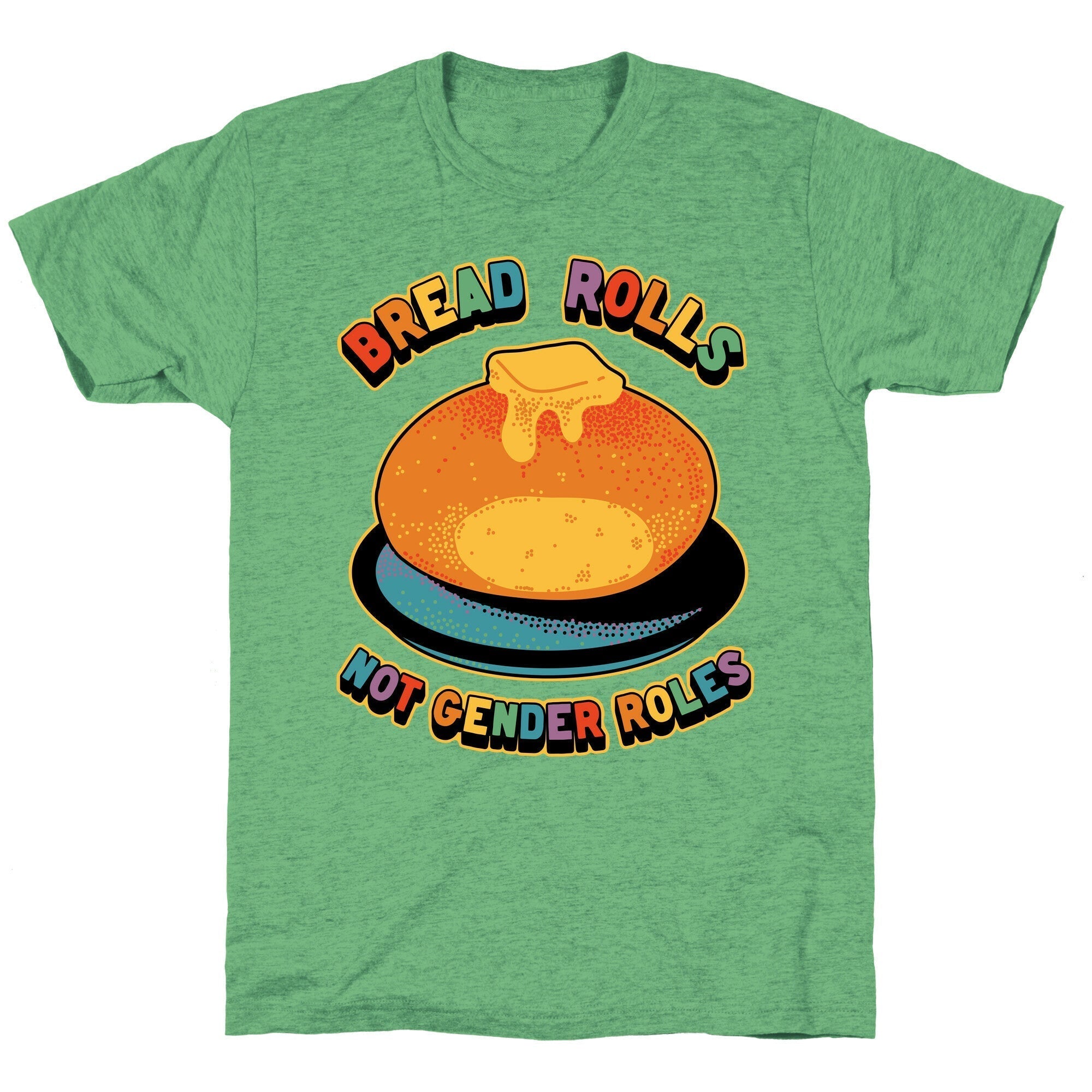 Bread Rolls Not Gender Roles  Unisex Triblend Tee Hoodie, Sweatshirt | CoreVibeTees.com (Image 2)