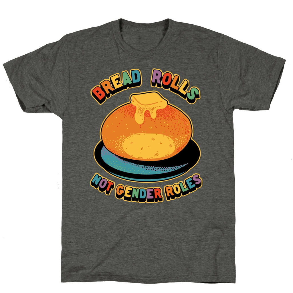 Bread Rolls Not Gender Roles  Unisex Triblend Tee Hoodie, Sweatshirt | CoreVibeTees.com (Image 3)