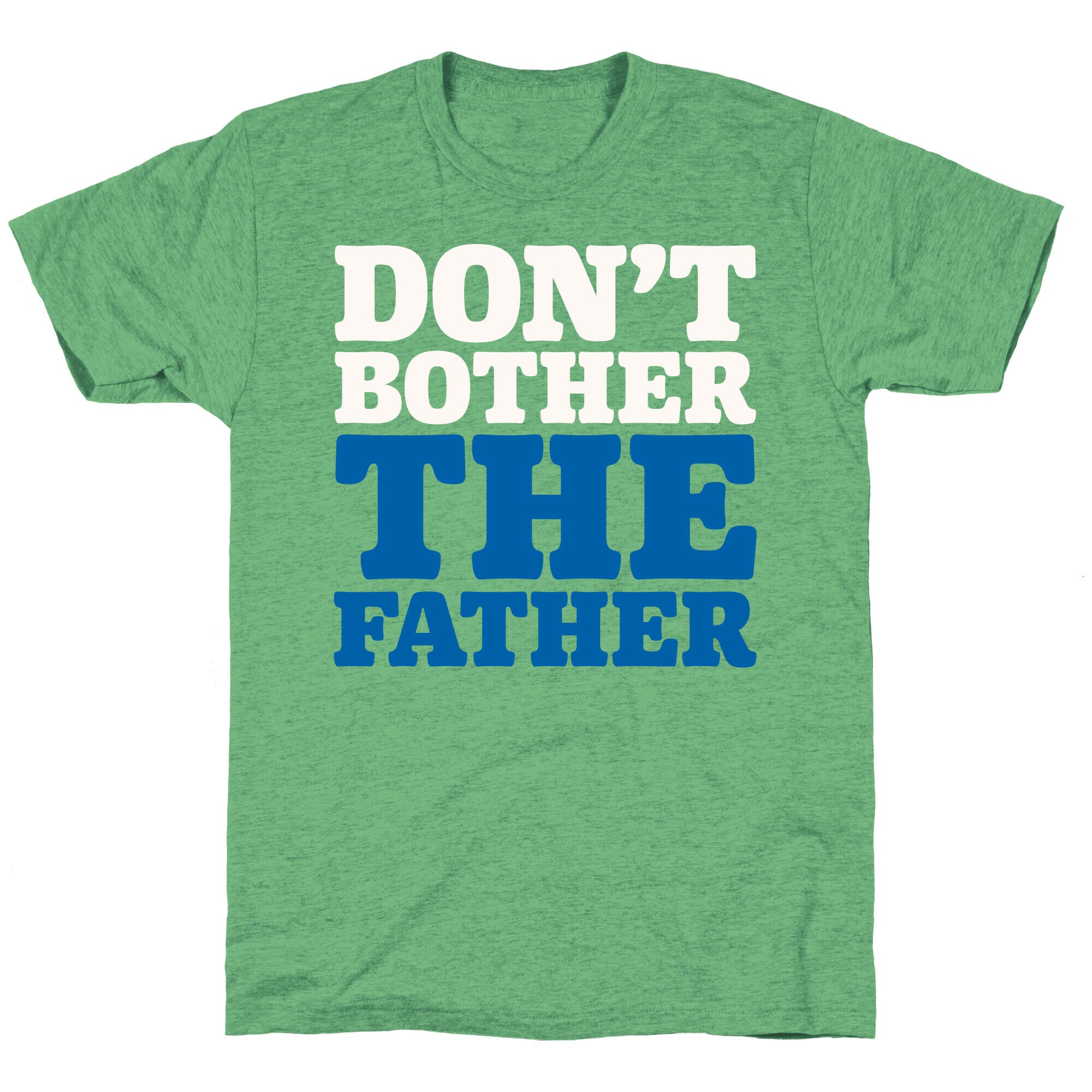 Don't Bother The Father Unisex Triblend Tee Hoodie, Sweatshirt | CoreVibeTees.com (Image 2)