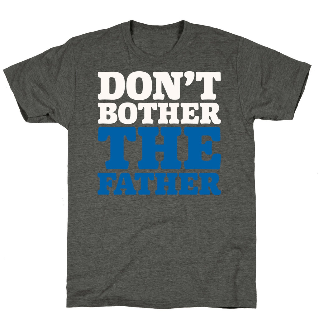 Don't Bother The Father Unisex Triblend Tee Hoodie, Sweatshirt | CoreVibeTees.com (Image 3)