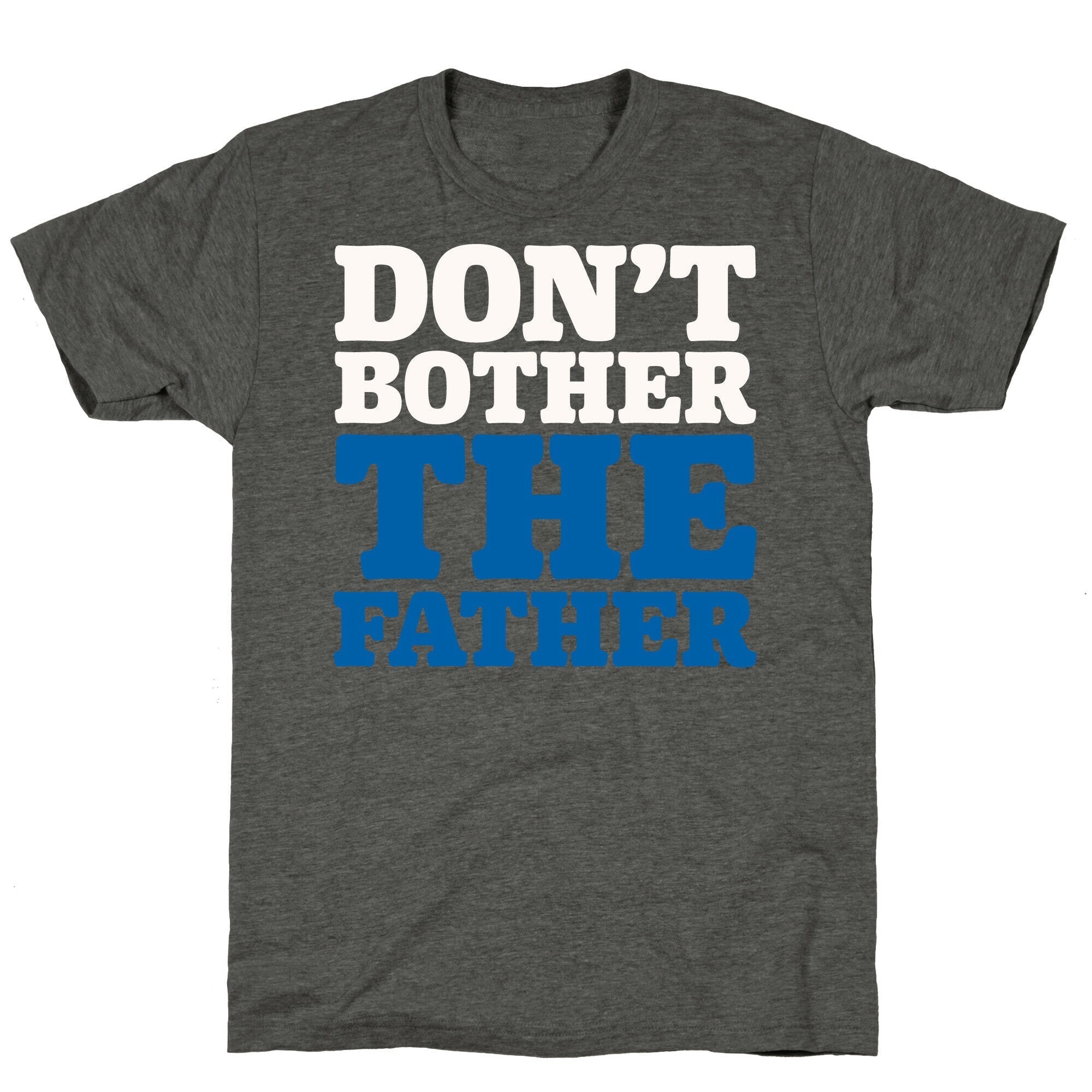 Don't Bother The Father Unisex Triblend Tee Hoodie, Sweatshirt | CoreVibeTees.com (Image 3)