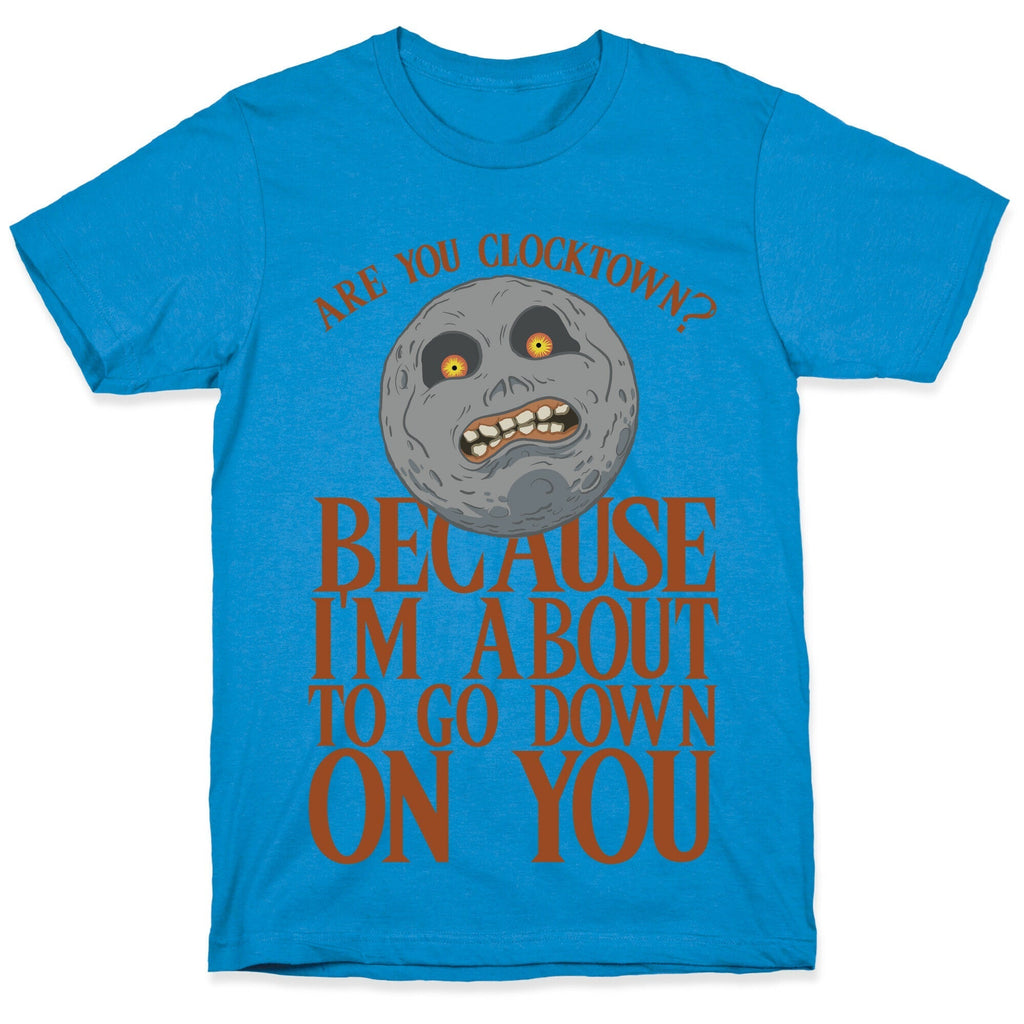 Are You Clocktown? Because I'm About To Go Down On You T-Shirt Hoodie, Sweatshirt | CoreVibeTees.com (Image 1)