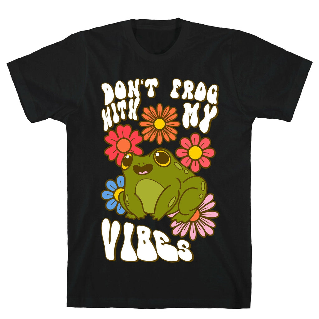 Don't Frog With My Vibes T-Shirt Hoodie, Sweatshirt | CoreVibeTees.com (Image 1)