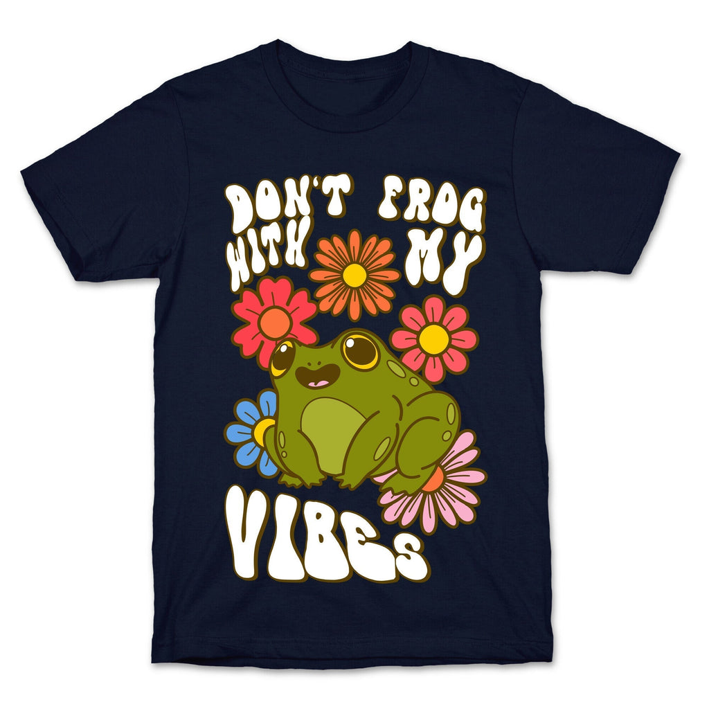 Don't Frog With My Vibes T-Shirt Hoodie, Sweatshirt | CoreVibeTees.com (Image 4)