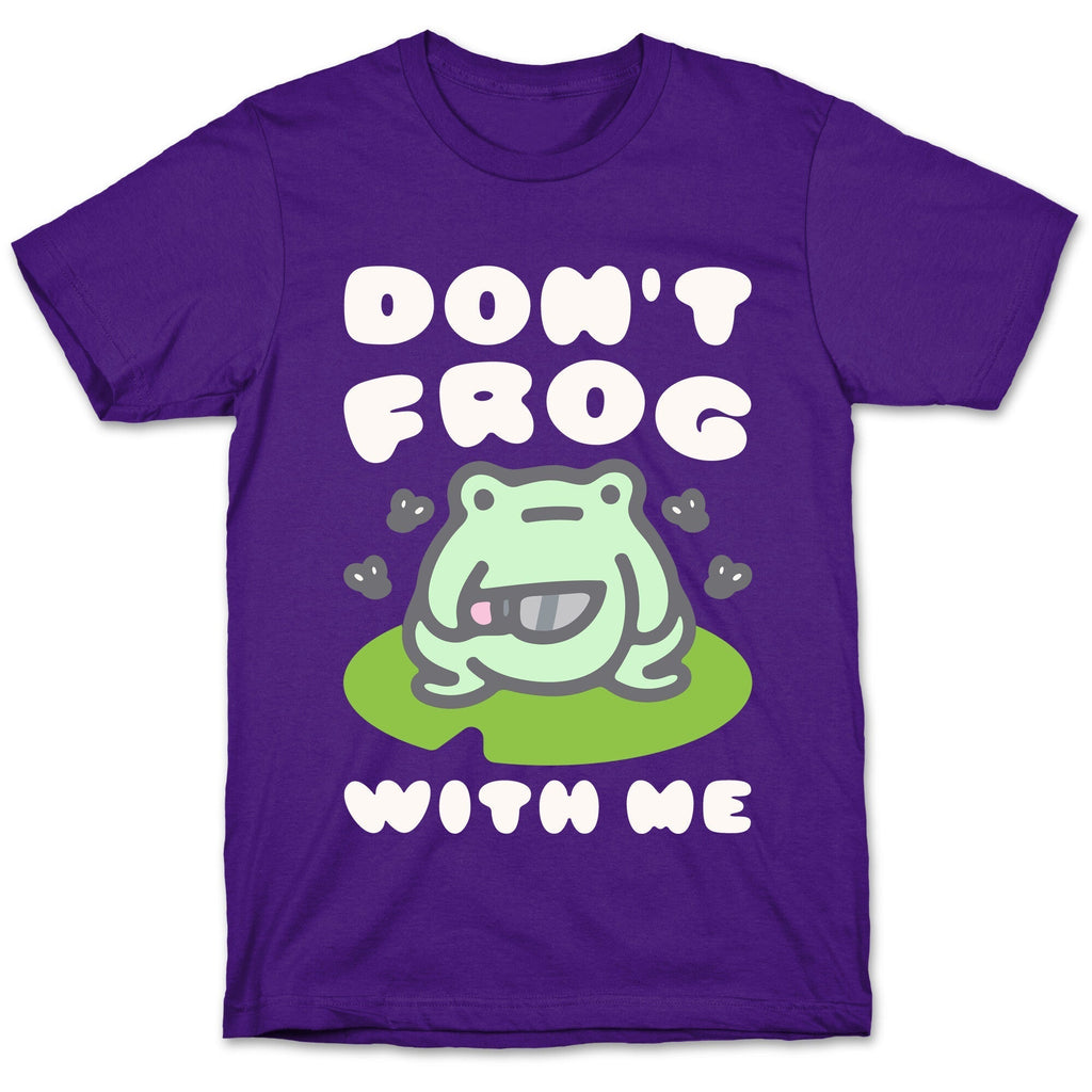 Don't Frog With Me  T-Shirt Hoodie, Sweatshirt | CoreVibeTees.com (Image 5)