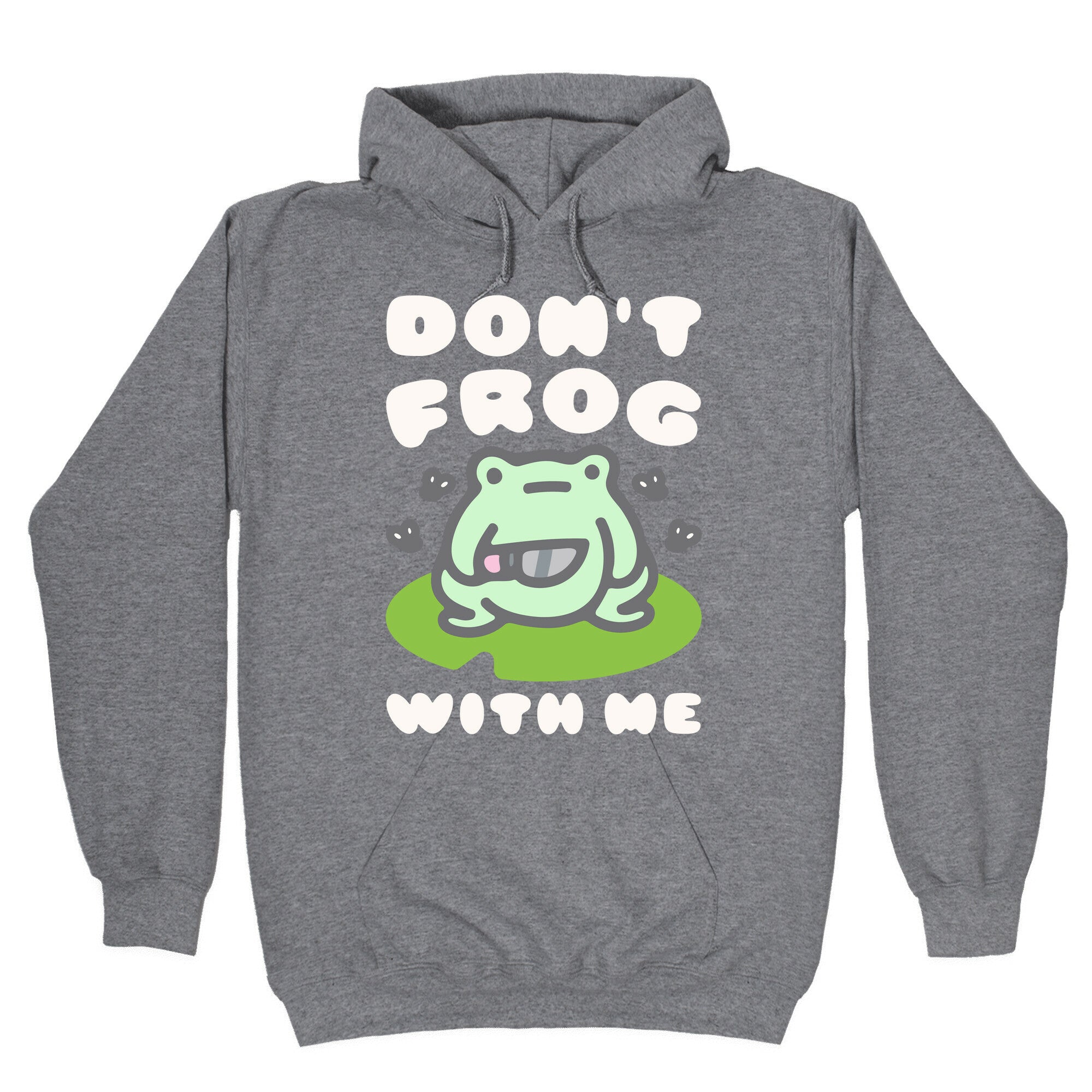 Don't Frog With Me Hoodie T-Shirts, Sweatshirt | CoreVibeTees.com (Image 1)