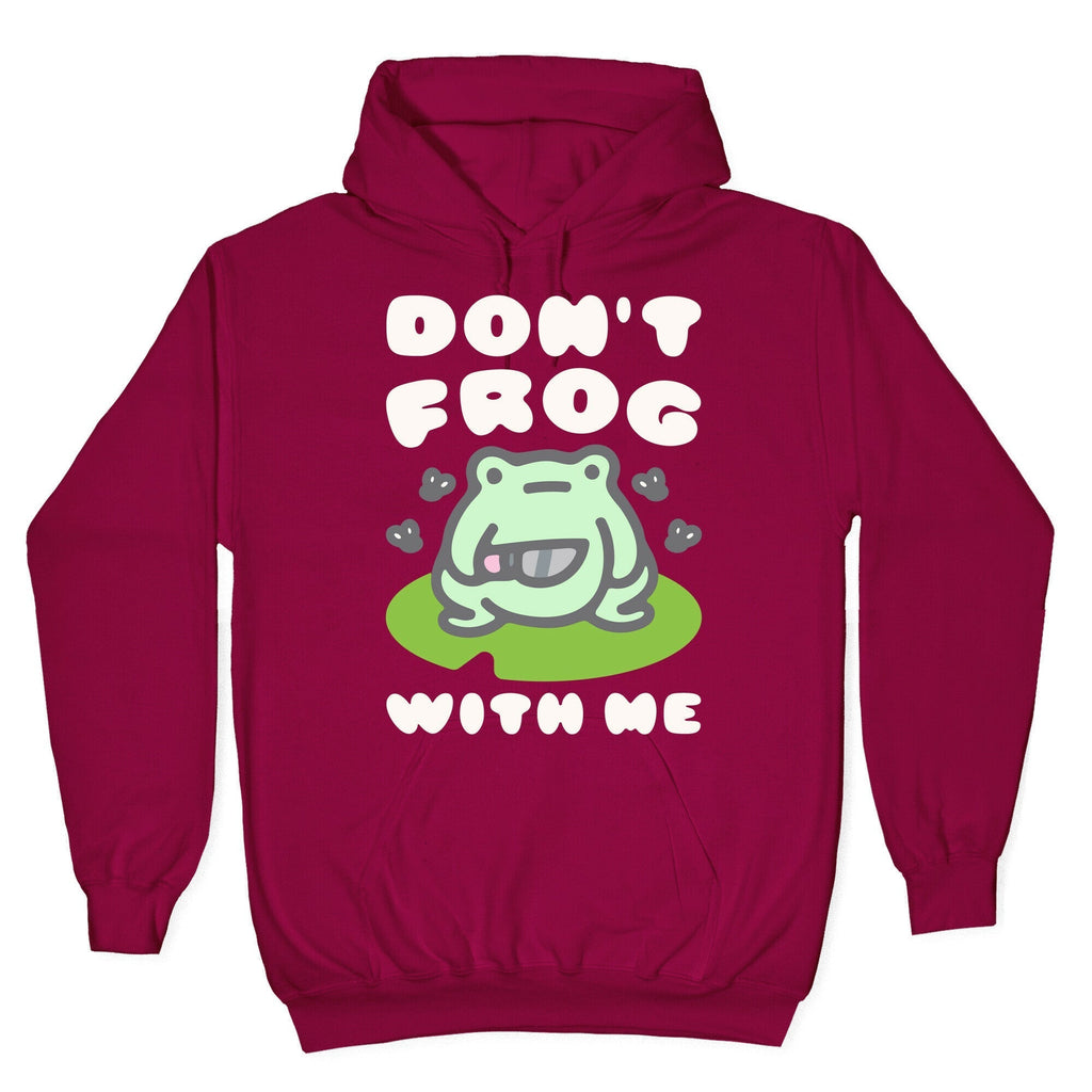 Don't Frog With Me Hoodie T-Shirts, Sweatshirt | CoreVibeTees.com (Image 5)