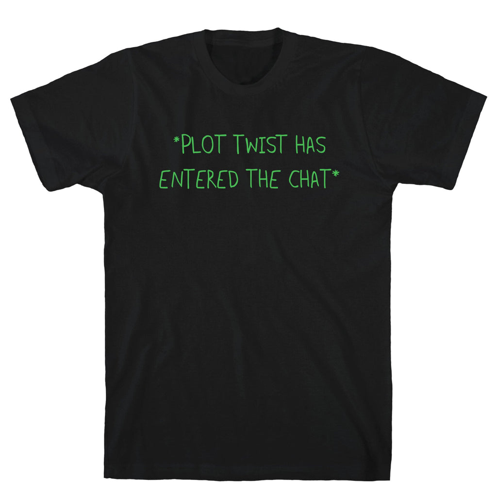 *Plot Twist Has Entered The Chat* T-Shirt Hoodie, Sweatshirt | CoreVibeTees.com (Image 1)