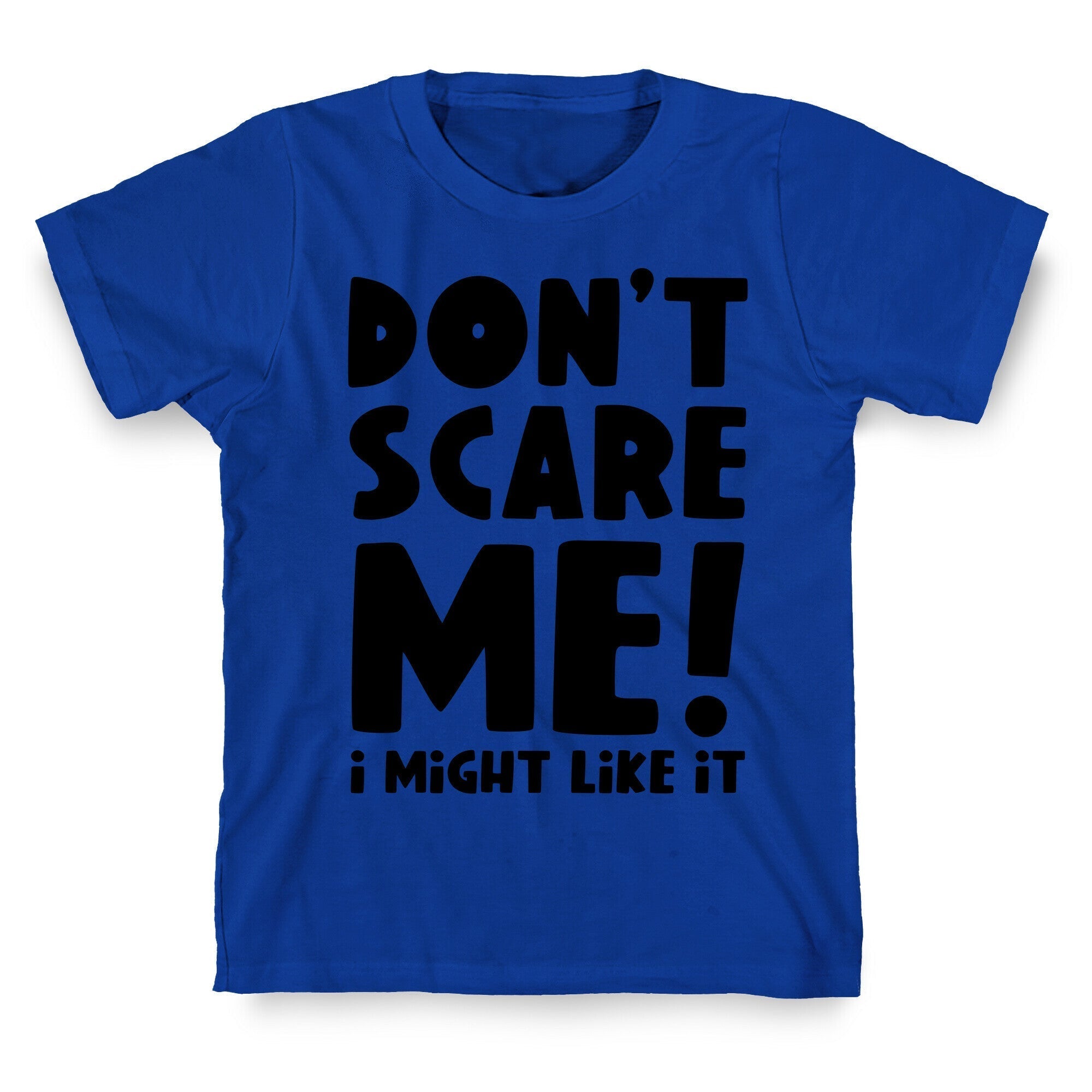 Don't Scare Me! I Might Like It T-Shirt Hoodie, Sweatshirt | CoreVibeTees.com (Image 5)